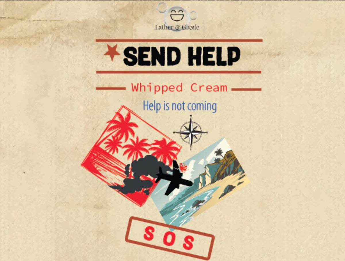 Whipped Cream- Send Help