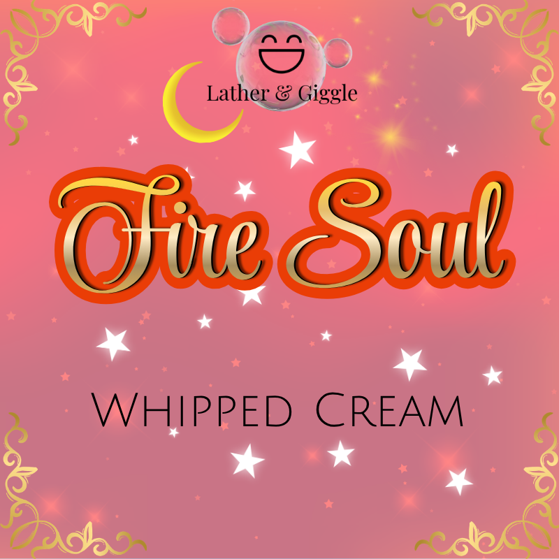 Fire Soul (Whipped Cream)
