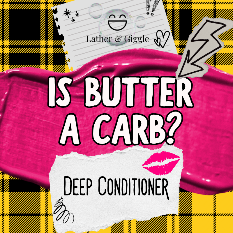 Deep Conditioner - Is Butter A Carb?
