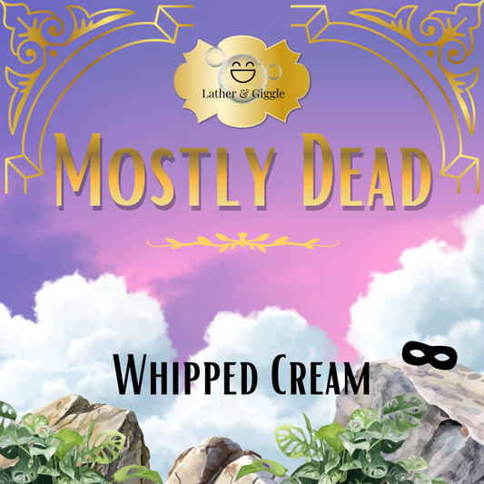 Mostly Dead (Whipped Cream)