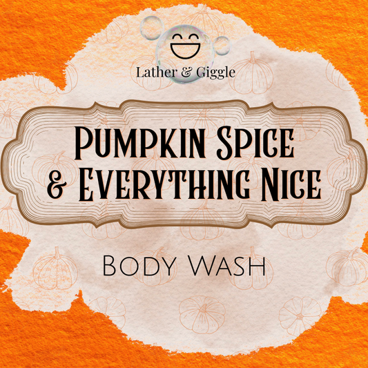 Pumpkin Spice and Everything Nice (Body Wash)