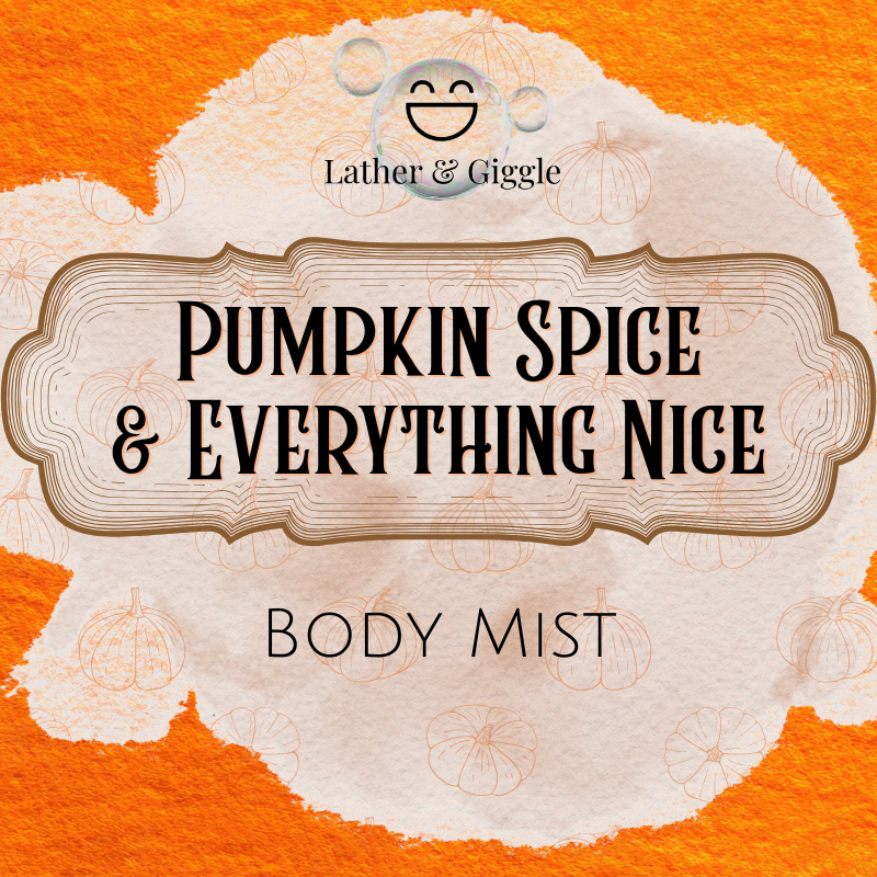 Pumpkin Spice and Everything Nice (Body Mist)